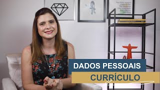 SÉRIE CURRÍCULO: quais os DADOS PESSOAIS mais relevantes para os recrutadores?