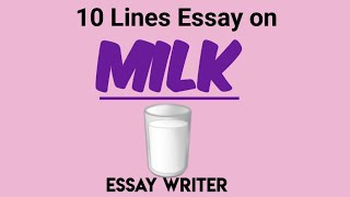 Milk | 10 Lines Essay on Milk | Milk Essay | Essay Writer