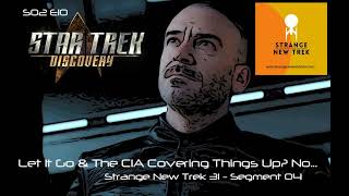 Let It Go & The CIA Covering Things Up? No... - Star Trek Discovery S02E10 - SNT E31 Segment 04