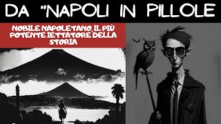 Napoli in pillole - NOBILE NAPOLETANO, IL PIÙ POTENTE IETTATORE DELLA STORIA