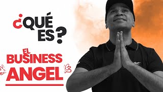 ¿Qué es un BUSINESS ANGEL? #DiccionarioEmprendedores