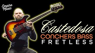 Castedosa Conchers Bass FRETLESS - EMPIRE MUSIC