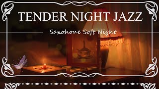 Sax Soft Nighttime Jazz Music - Calm Night with Piano Jazz Instrumental - Soothing Relaxtion