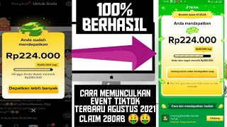 Cara memunculkan event tiktok terbaru claim 280 ribu/tutorial aktifin event tiktok agustus 2021