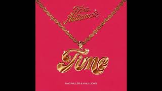 The Free Nationals - Time (feat. Mac Miller & Kali Uchis)