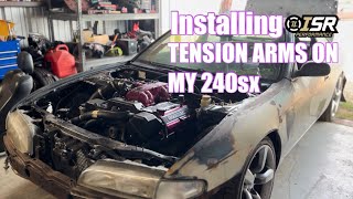 INSTALLING ISR TENSION ARMS ON MY NISSAN 240SX