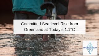 Committed Sea level rise from Greenland at Today’s 1.1°C