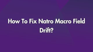 How To Fix Natro Macro Field Drift?