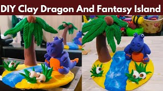 DIY Clay Dragon Baby & Fantasy Island | Easy Clay Art Tutorial for Beginners