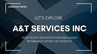 A&T Services Inc: The Smart Way to Buy Refurbished Laptops & Desktops! #antservices