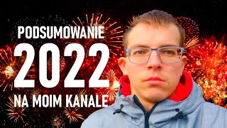 PODSUMOWANIE 2022 ROKU NA MOIM KANALE #travel #movie #youtuber