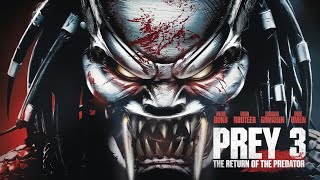 Prey 3: The Return of the Predator - Full Movie Breakdown 2025