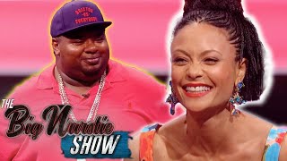 Thandiwe Newton Is "Not Just Any Chantelle From Ends" | The Big Narstie Show