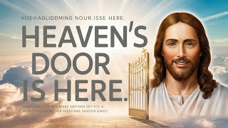 Heaven's door is here"Don't skip"| God's message today | Jesus calls today's message