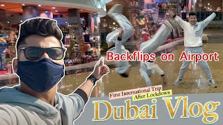 First International Trip After Lockdown | Backflips on Airport | Dubai Vlog | Siddharth Nigam