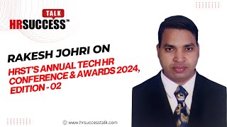 Insights by Rakesh Johri (Top 100 HR Leaders Awardee) from Annual Tech HR Conference & Awards 2024!