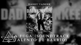 Daddy Yankee | 12. "La Fuga" (Soundtrack Talento de Barrio)