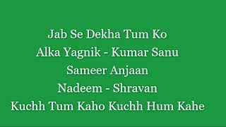 (2002) (Kuchh Tum Kaho Kuchh Hum Kahein) (Alka-Sanu) Jab Se Dekha Tumko (Sameer) (Anu Malik)