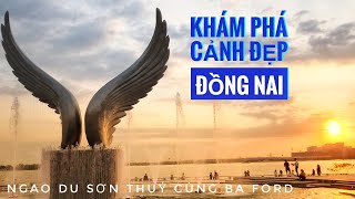 Khám phá Cảnh đẹp ĐỒNG NAI TRONG 4phút | Ba Ford | Khám phá