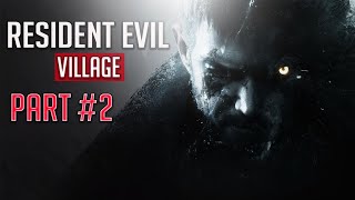 RESIDENT EVIL VILLAGE FULL GAMEPLAY WALKTHROUGH - PART 2 [1080P 60FPS PC]