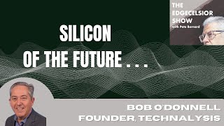 Virtualization, AI and the Amazing Future of Silicon with Tech Legend Bob O'Donnell