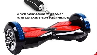 8 Inch Lamborghini Hoverboard with Bluetooth Speaker +Led Lights+Remote