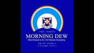 Thursday 19/09/24 Morning Dew with Rev. Kofi Manukure Akyeampong 🔥