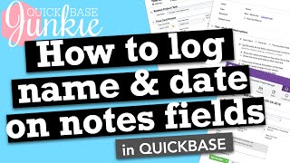 How to log name & date on notes fields in Quickbase