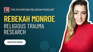 Rebekah Monroe - Religious Trauma Research