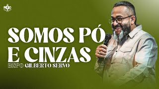 SOMOS PÓ E CINZAS -  BISPO GILBERTO SERVO  - RÁDIO GOSPEL