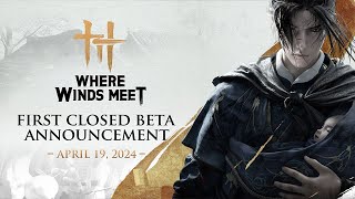 Where Winds Meet: First Look at the Closed Beta - Epic Wuxia Adventure Awaits!