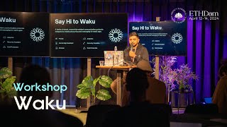 Waku Workshop | Guru T | Privacy preserving web3 communications at scale with Waku | ETHDam 2024