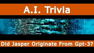 Did Jasper Originate From Gpt-3?