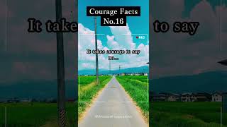 Courage Facts No.16 #Courage #integrity