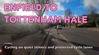 A great way to cycle from Enfield to Tottenham Hale