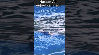 Hassan ali enjoying in rain #shorts #youtubeshorts #hassanali