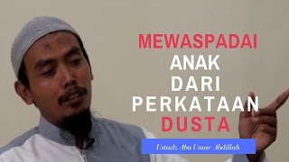 Mewaspadai Anak Dari Perkataan Dusta