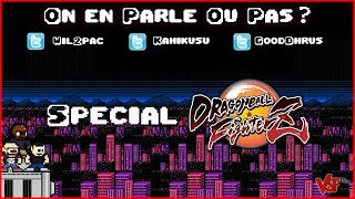 "On En Parle Ou Pas ?" - S2E18 : Spécial Dragon Ball FighterZ !