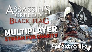 Extra Life Charity Stream | Assassin's Creed IV Black Flag Multiplayer