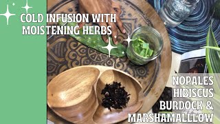 Cold Infusion w/ Moistening Herbs