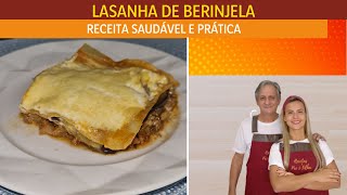 LASANHA DE BERINJELA SUPER PRÁTICA E MUITO DELICIOSA| Receita de pai e filha