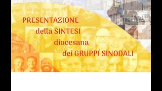 Presentazione Sintesi diocesana dei gruppi sinodali 26 aprile 2022