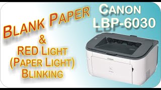 Canon i-SENSYS LBP-6030 Prints Blank Page || Red (Paper Light) Blinking