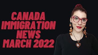 Canada Immigration News | New Pathway  Canada - March 2022