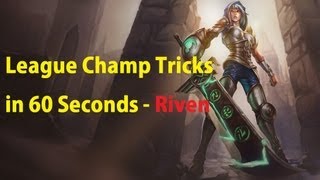 LoL Champion Tricks in 60 Seconds - Riven