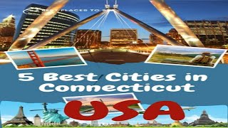 5 Best Cities In Connecticut