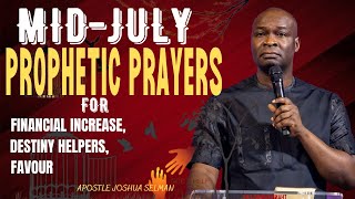 PROPHETIC PRAYERS FOR FINANCIAL INCREASE, DESTINY HELPERS, FAVOUR BY APOSTLE JOSHUA SELMAN