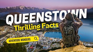 Queenstown - 5 Thrilling FACTS | New Zealand Tourist Attractions | Travel Video