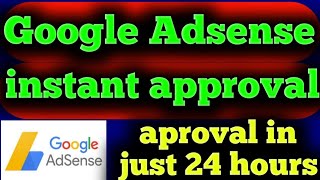 how to get Google AdSense approval in just 24 hours | Google Adsense instant approval trick