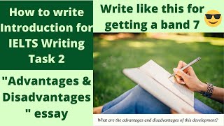 How to write Introduction for IELTS Writing Task 2 Advantages and Disadvantages essay